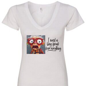 I Need A Long Break From Everything V-Neck T-Shirt | Many Colors
